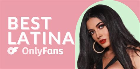 latina only fans|Best Latina OnlyFans Accounts To Follow in 2023 For Hot Latina。